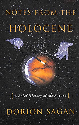 Notes from the Holocene: A Brief History of the Future (Sciencewriters)