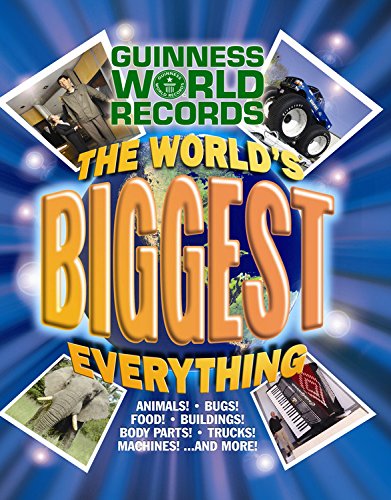 Guinness World Records: The World's Biggest Everything!