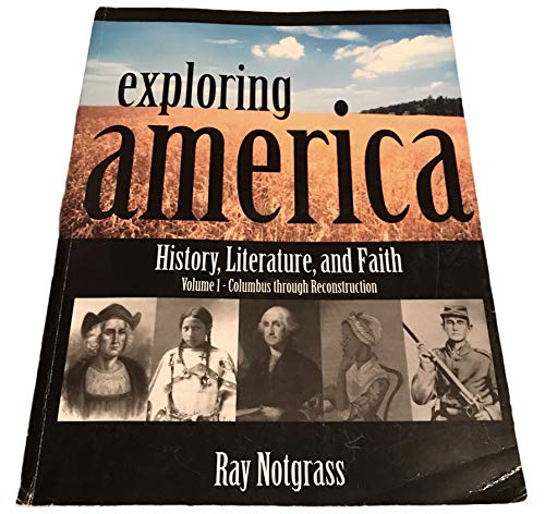 Exploring America v.1: History, Literature, and Faith - Columbus Thorugh Reconstruction