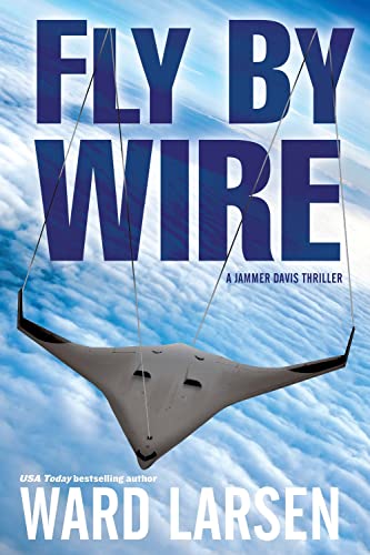 Fly By Wire: A Jammer Davis Thriller (1)