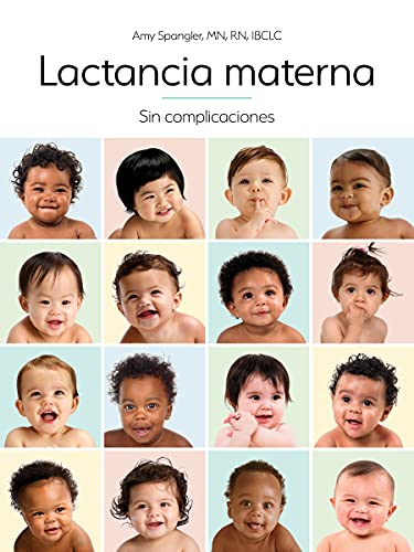 Lactancia materna: Sin complicaciones (5th ed.) | Breastfeeding: Keep It Simple (5th ed.) (Spanish Edition)
