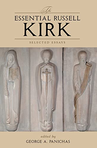 The Essential Russell Kirk: Selected Essays