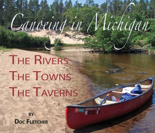 Weekend Canoeing in Michigan: The Rivers  The Towns  The Taverns