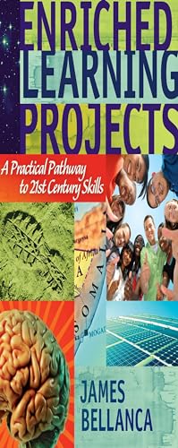 Enriched Learning Projects: A Practical Pathway to 21st Century Skills