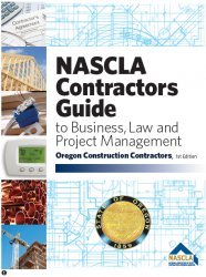 Oregon Nascla Contractors Guide to Business, Law and Project Management 1st Edtion