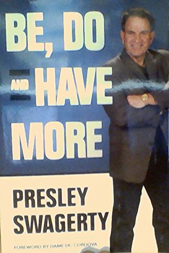 Be, Do and Have More