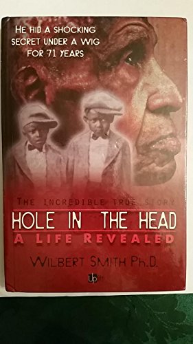 Hole In The Head, A life Revealed