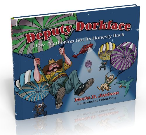 Deputy Dorkface; How Trutherton Got Its Honesty Back
