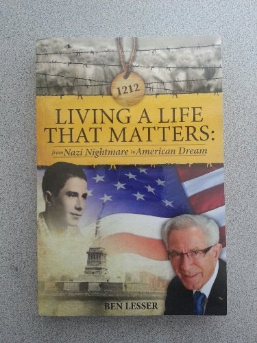 Living a Life That Matters: From Nazi Nightmare to American Dream