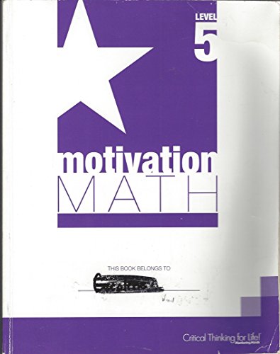 Motivation Math Level 5 Critical Thinking for Life! Student edition,TEKS Based Alignment to STAAR