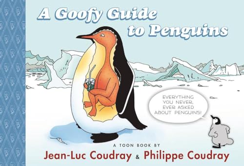 A Goofy Guide to Penguins: TOON Level 1 (TOON Books)