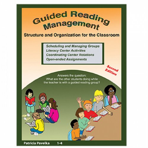 Guided Reading Management: Structure and Organization for the Classroom