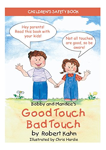 Bobby and Mandee's Good Touch, Bad Touch: Children's Safety Book