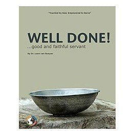 Well Done! ...Good and Faithful Servant