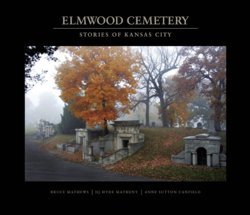 Elmwood Cemetery: Stories of Kansas City