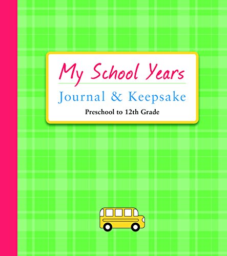 My School Years Journal & Keepsake: Preschool to 12th Grade