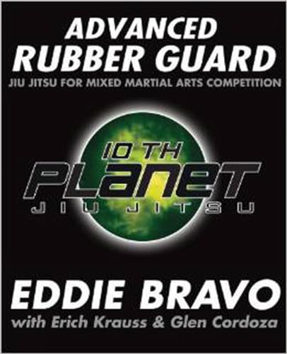 Advanced Rubber Guard: Jiu-jitsu For Mixed Martial Arts Competition