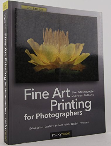 Fine Art Printing for Photographers: Exhibition Quality Prints With Inkjet Printers