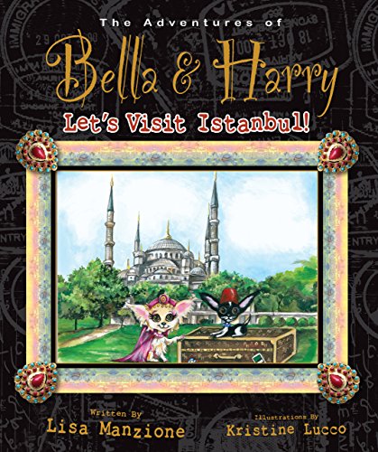 Let's Visit Istanbul! (Adventures of Bella and Harry, 9)