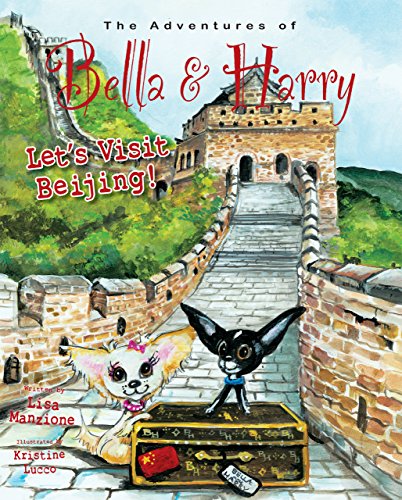 Let's Visit Beijing! (Adventures of Bella and Harry, 16)