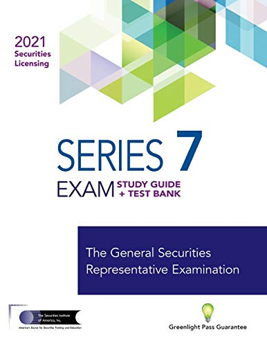 SERIES 7 EXAM STUDY GUIDE + TEST BANK: The General Securities Representative Examination