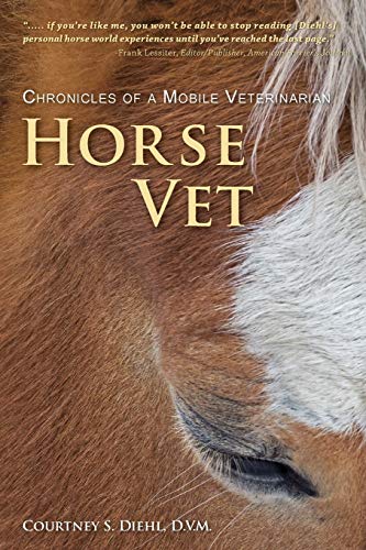 Horse Vet - Chronicles of a Mobile Veterinarian