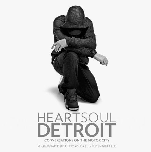 Heart Soul Detroit: Conversations on the Motor City