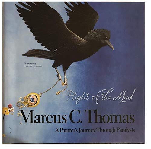 Flight of the Mind (A Painter's Journey Through Paralysis) (Marcus C. Thomas)