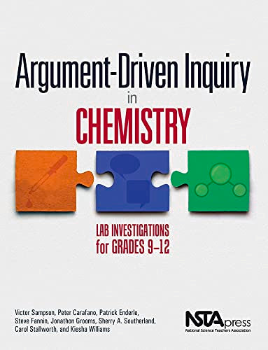 Argument-Driven Inquiry in Chemistry: Lab Investigations for Grades 9-12