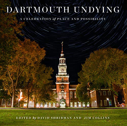 Dartmouth Undying: A Celebration of Place and Possibility