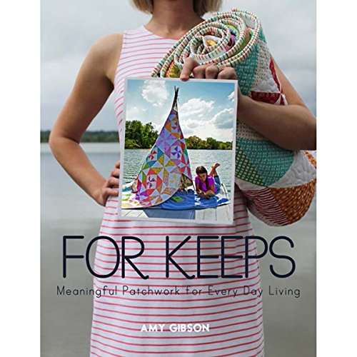 For Keeps: Meaningful Patchwork for Everyday Living