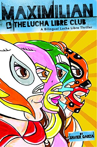 Maximilian and the Lucha Libre Club (Max's Lucha Libre Adventures, 3) (English and Spanish Edition)