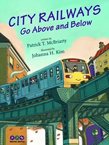 City Railways Go Above and Below (CurlyQ Press)