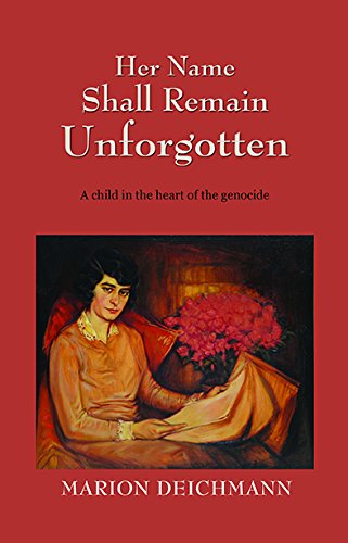 Her Name Shall Remain Unforgotten: A child in the heart of the genocide
