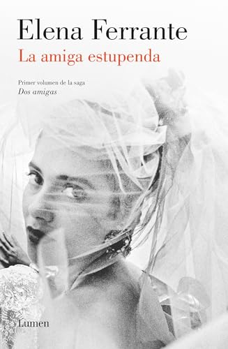 La amiga estupenda (Dos amigas 1) / My Brilliant Friend: Neapolitan Novels, Book One (Spanish Edition)