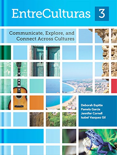 EntreCulturas, Communicate, Explore, and Connect Cultures, Level 3 Student Textbook, BOOK ONLY, c. 2017