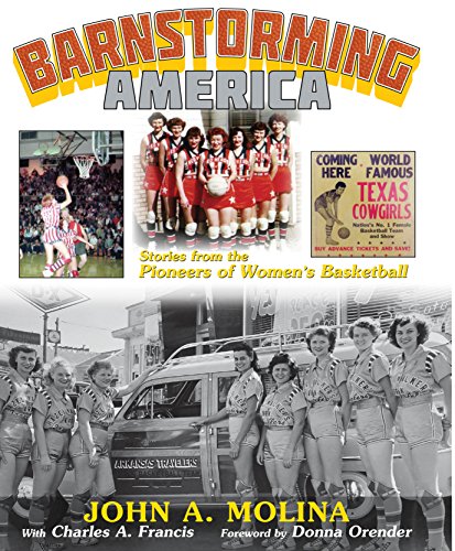 Barnstorming America Stories from the Pioneers of Women's Basketball