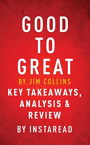 Good to Great by Jim Collins | Key Takeaways, Analysis & Review