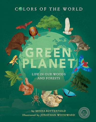 Green Planet: Life in our Woods and Forests (Colors of the World)