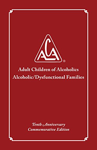 Adult Children of Alcoholics/Dysfunctional Families Tenth Anniversary Edition