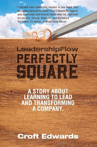 LeadershipFlow Perfectly Square: Story About Learning to Lead and Transforming a Company