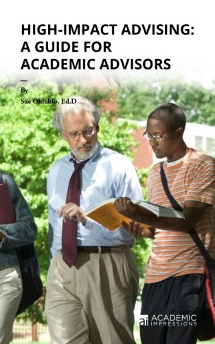 High-Impact Advising: A Guide for Academic Advisors