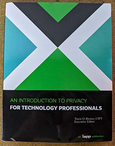 An Introduction to Privacy for Technology Professionals - An iapp publication