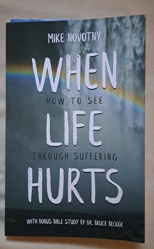 When Life Hurts by Mike Novotny