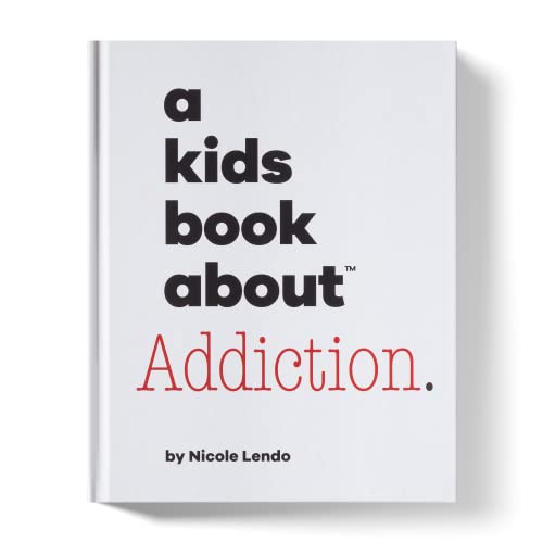 A Kids Book About Addiction