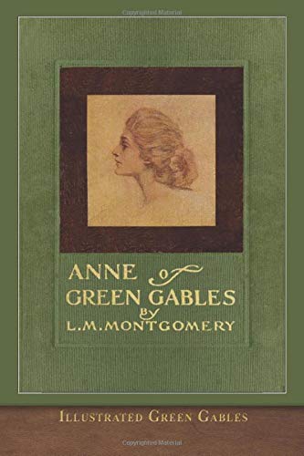 Illustrated Green Gables: Anne of Green Gables