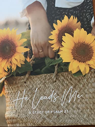 He leads me A study of Psalm 23