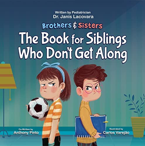 Brothers & Sisters: The Book for Siblings Who Don't Get Along