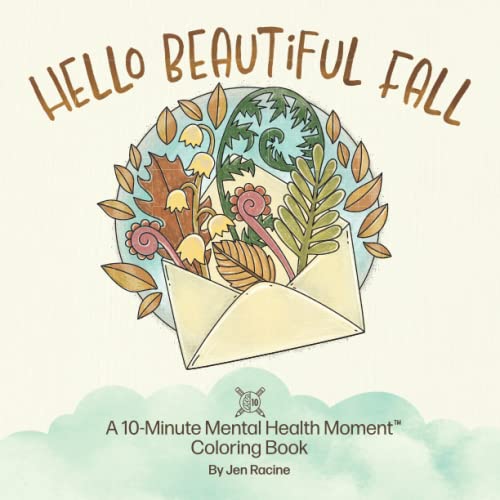 Hello Beautiful Fall: A 10-Minute Mental Health Moment Coloring Book