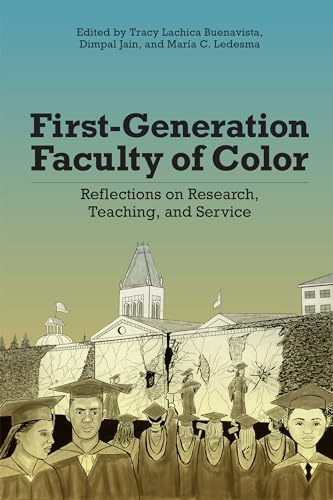 First-Generation Faculty of Color: Reflections on Research, Teaching, and Service